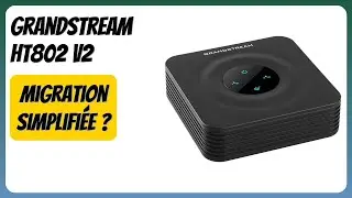 AVIS (2026) : Grandstream HT802 v2. D&Eacute;TAILS