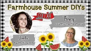 DIY Farmhouse Summer Crafts| DIY Farmhouse Dollar Tree Crafts | Collab with Country Charm By Tracy