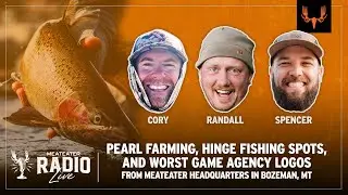 Pearl Farming, Hinge Fishing Spots, and Worst Game Agency Logos | MeatEater Radio Live! Ep. 782