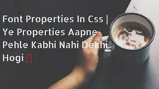 Css Font Property | Font Style | Font Size | Font Variant | Font Weight