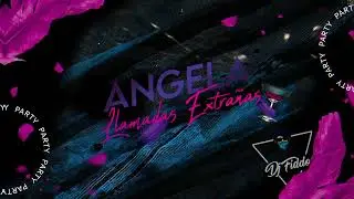 LLAMADAS EXTRAÑAS ☎ Dj Fiddo 😇 ANGELA