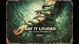J&oslash;N - Say It Louder ! (So I Can Ignore It) - Nu Metal