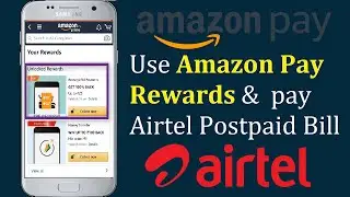 How to collect Amazon Pay Rewards and pay Airtel Postpaid Bill to get cashback