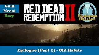 Старые привычки &mdash; руководство по золотой медали &mdash; Red Dead Redemption 2