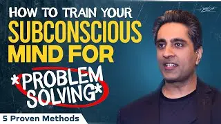 How to Train your Subconscious Mind for Problem Solving | 5 Proven Methods