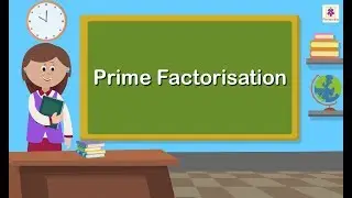 Prime Factorisation | Mathematics Grade 5 | Periwinkle