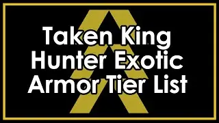 Destiny Taken King: The Best and Worst Hunter Exotic Armor - Tier List Patch 2.1