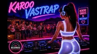 Karoo Vastrap - DJ Besembos Boere Orkes Remix