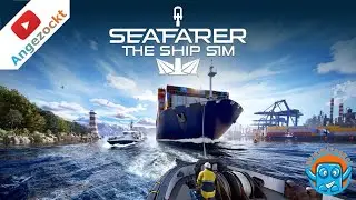 Angezockt Lets Play; Schiff Ahoi mit Captain Paeci | #letsplay #gameplay #seafarertheshipsim
