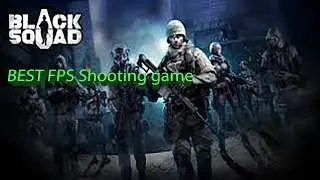 Black Squad 2018 GOOD GAME ????