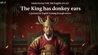 EP.17 The King has donkey ears | Korean Folk Tales for English (A1-A2)