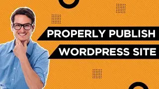 How To Properly Publish WordPress Site? | WordPress Training - Digital Academy 360