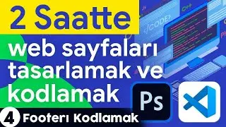 Web Sayfaları Tasarlamak ve Kodlamak | Footerı Kodlamak - 4