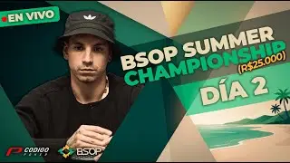 BSOP SUMMER - CHAMPIONSHIP - DIA 2