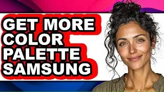 How to Get More Color Palette Samsung - Easy Guide