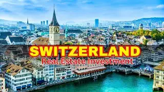 Best Swiss Cities for Real Estate Investment | Top Places to Buy Property in Switzerland