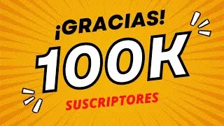 100 mil GRACIAS - Especial 100K 