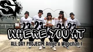 Where You At | All Day Project Annie & Woochan | Zumba Fitness | 2026 | Saltare