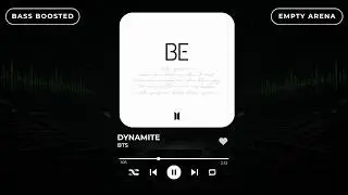 [BASS BOOSTED+EMPTY ARENA] BTS(방탄소년단) - DYNAMITE |kpoptifyy