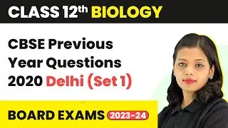Previous Year Questions Class 2020 Delhi  | Class 12 Biology PYQs CBSE 2024-25