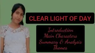 Clear Light of Day by Anita Desai// Introduction, Main Characters, Summary & Themes