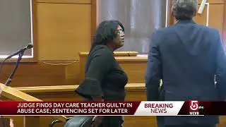 Massachusetts day care teacher found guilty in abuse case involving 3-year-old