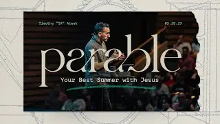 Your Best Summer with Jesus // Matthew 13:44-46 // Parable Series