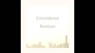 Coincidence (Shion Remix)
