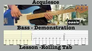 Acquiesce - Oasis - Bass - Lesson - Guigsy - Rolling Tab - Demonstration - Cover - Tutorial