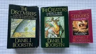 The Discoverers, the Creators, and The Seekers, by Daniel Boorstin