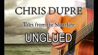 Unglued - Chris Dupre