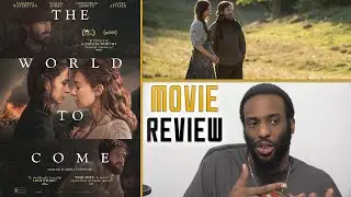 THE WORLD TO COME [MOVIE REVIEW] (Spoiler Free!) | #TheWorldToCome