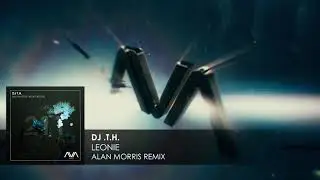 DJ T.H. - Leonie (Alan Morris Remix)