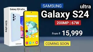 Samsung Galaxy S24 Ultra - 200MP Camera, SD 898, First Look, Full specs, India Lunch date and Price