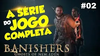 BANISHERS GHOSTS OF NEW EDEN #Gamaplay #PARTE 2 : PS5 4K 60FPS