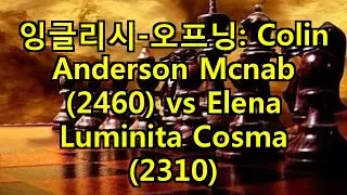 잉글리시-오프닝: Colin Anderson Mcnab (2460) vs Elena Luminita Cosma (2310)