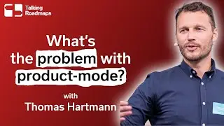 What’s the problem with product-mode? - Thomas Hartmann