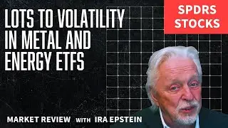 Stocks & ETFs: Lots to Volatility in Metal and Energy ETFs; Ira Epstein's SPDR-ETF Video 2-2-2026