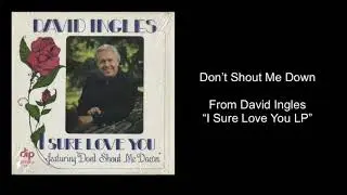 David Ingles: Don't Shout Me Down from I Sure Love You LP