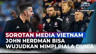 Punya Riwayat, Media Vietnam Sebut John Herdman Dinilai Tepat Tangani Garuda | OneNews Bola
