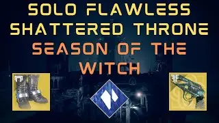 Solo Flawless Shattered Throne on Revenant (Season of the Witch)