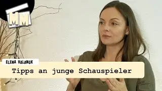 Tipps an junge Schauspieler | Interview mit Elena Halangk