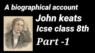 John Keats ( A biographical account ) icse English prose #icseenglish #class8th
