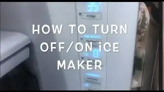 Samsung Fridge: How to turn ON/OFF Ice Maker