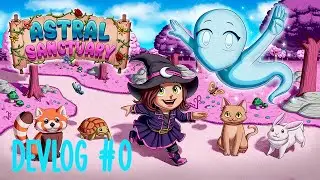 Making My First Game | Astral Sanctuary Devlog #0