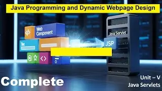 Complete Unit 5  | Java Servlets | Java Programming & Dynamic Webpage Design | BCA 5 Semester | MIC