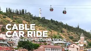 Cable Car Ride to Kartlis Deda | Mother of Georgia | Tbilisi City Attractions | Georgia Country