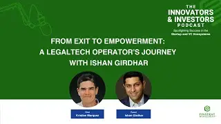 From Exit to Empowerment: A LegalTech Operator&rsquo;s Journey with Ishan Girdhar