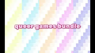 Queer Games Bundle 2023 Trailer