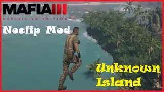 Mafia 3 - Stones Unturned | Exploring Unknown Island with Noclip mod